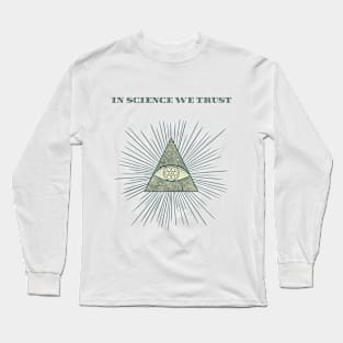 In science we trust Long Sleeve T-Shirt